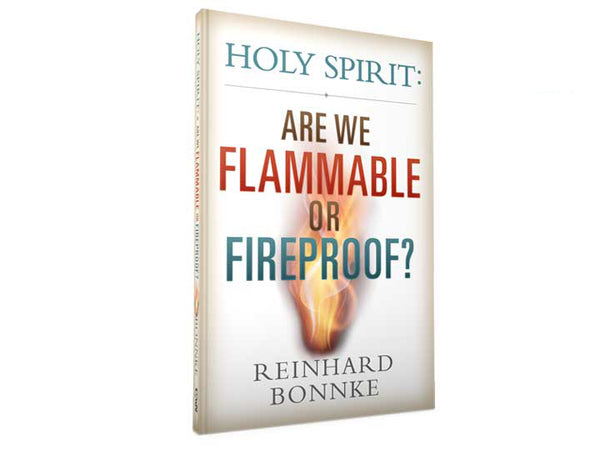 Holy Spirit: Are We Flammable or Fireproof?